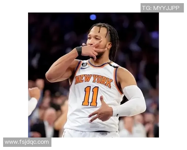 尼克斯黑马之谜布伦森与OG组合成联盟最高净效率双星